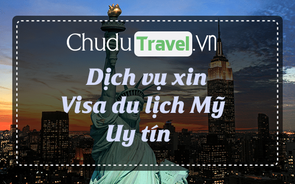 ☑ Dịch vụ xin visa Mỹ, xin visa du lịch Mỹ uy tín tận tâm ®