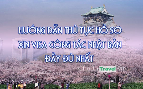 huong dan thu tuc giay to xin visa cong tac nhat ban moi va day du nhat