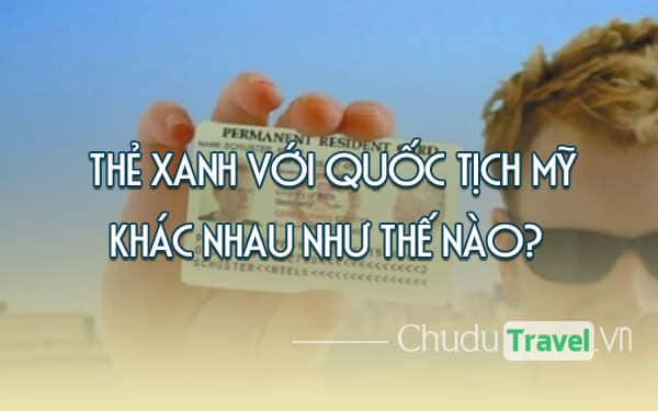 the xanh voi quoc tich my khac nhau nhu the nao