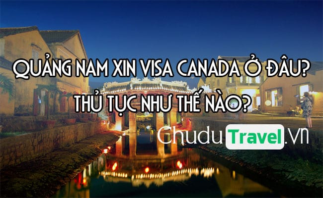 o Quan Nam xin visa o dau, thu tuc nhu the nao