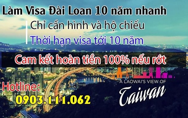 ☑ Làm visa Đài Loan 10 năm. Cam kết đậu – rớt hoàn tiền 100%