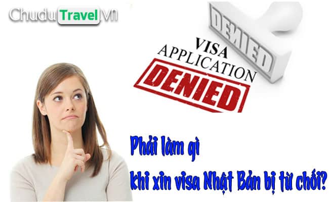 Phải làm gì khi xin visa Nhật Bản bị từ chối?