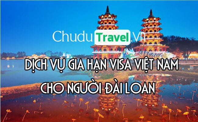 Dịch vụ gia hạn visa cho người Đài Loan ở Việt Nam