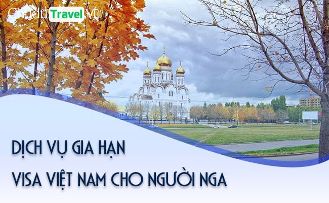 Dịch vụ gia hạn visa cho người Nga ở Việt Nam