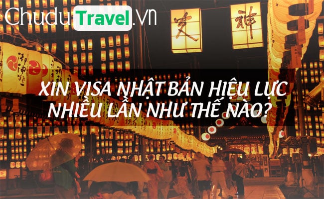 Xin visa Nhật Bản hiệu lực nhiều lần như thế nào?