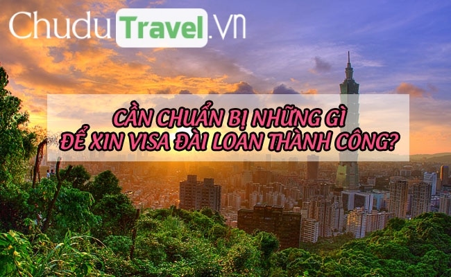 Cần biết những gì để xin visa Đài Loan thành công?