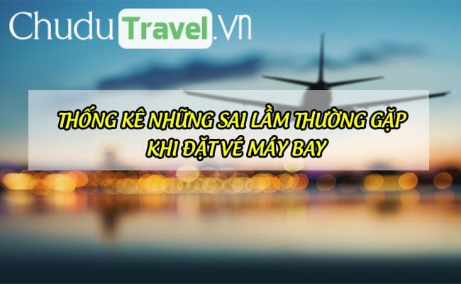 nhung sai lam thuong gap khi dat ve may bay