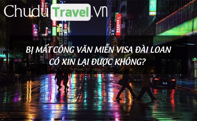Bị mất công văn miễn visa Đài Loan có xin lại được không?