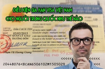Gia hạn visa cho người Trung Quốc - Các loại gia hạn và thủ tục tại Việt Nam